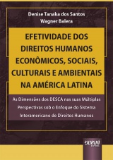 Capa do livro: Efetividade dos Direitos Humanos Econmicos, Sociais, Culturais e Ambientais na Amrica Latina - As Dimenses dos DESCA nas suas Mltiplas Perspectivas sob o Enfoque do Sistema Interamericano de Direitos Humanos, Denise Tanaka dos Santos, Wagner Balera