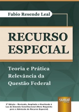 Capa do livro: Recurso Especial - Teoria e Prtica - Relevncia da Questo Federal -  Luz da PEC da Relevncia (Novo Requisito para a Admisso de Recurso Especial) - 2 Edio - Revista, Atualizada e Ampliada, Fabio Resende Leal