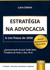 Capa do livro: Estratgia na Advocacia - A Um Passo de 2030 - Edio Comemorativa de 20 Anos - 5 Edio - Revista e Atualizada e Ampliada, Lara Selem