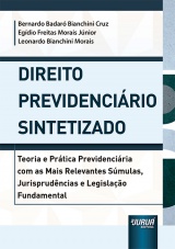 Capa do livro: Direito Previdencirio Sintetizado, Bernardo Badar Bianchini Cruz, Egdio Freitas Morais Jnior, Leonardo Bianchini Morais