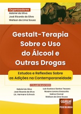 Capa do livro: Gestalt-Terapia Sobre o Uso do lcool e Outras Drogas, Organizadores: Gabriel da Silva, Jos Ricardo da Silva, Welison de Lima Sousa