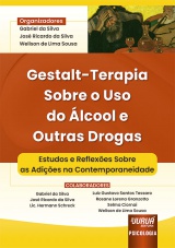 Capa do livro: Gestalt-Terapia Sobre o Uso do Álcool e Outras Drogas, Organizadores: Gabriel da Silva, José Ricardo da Silva, Welison de Lima Sousa