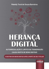 Capa do livro: Herana Digital - Autorregulao e Limites da Transmisso Causa Mortis de Bens Digitais, Makelly Toral de Souza Barreiros