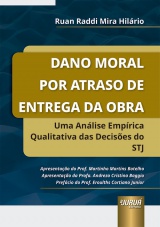 Capa do livro: Dano Moral por Atraso de Entrega da Obra - Uma Anlise Emprica Qualitativa das Decises do STJ, Ruan Raddi Mira Hilrio