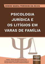 Capa do livro: Psicologia Jurídica e os Litígios em Varas de Família, Denise Maria Perissini da Silva