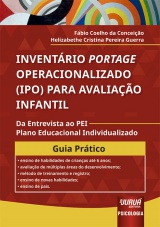 Capa do livro: Inventrio Portage Operacionalizado (IPO) Para Avaliao Infantil, Fbio Coelho da Conceio, Helizabethe Cristina Pereira Guerra