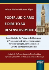 Capa do livro: Poder Judicirio e Direito ao Desenvolvimento - Contribuio do Poder Judicirio para a Proteo dos Direitos Humanos de Terceira Gerao, em Especial ao Direito ao Desenvolvimento, Nelson Melo de Moraes Rgo