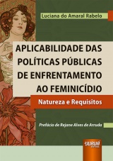 Capa do livro: Aplicabilidade das Polticas Pblicas de Enfrentamento ao Feminicdio, Luciana do Amaral Rabelo