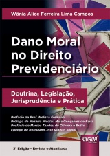 Capa do livro: Dano Moral no Direito Previdencirio - Doutrina, Legislao, Jurisprudncia e Prtica - 3 Edio - Revista e Atualizada, Wnia Alice Ferreira Lima Campos