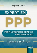 Capa do livro: Expert em PPP - Perfil Profissiográfico Previdenciário, Angelita Lemes