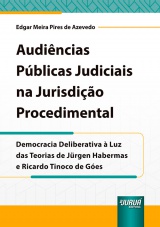 Capa do livro: Audincias Pblicas Judiciais na Jurisdio Procedimental - Democracia Deliberativa  Luz das Teorias de Jrgen Habermas e Ricardo Tinoco de Ges, Edgar Meira Pires de Azevedo