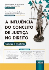 Capa do livro: Influncia do Conceito de Justia no Direito, A, Coordenadores: Fernando Rister de Sousa Lima, Orlando Villas Bas Filho  Organizadoras: Anna Paula Soares da Silva, Camilla Tavares de Albuquerque