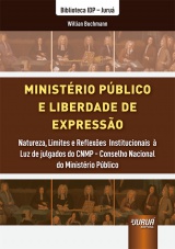 Capa do livro: Ministrio Pblico e Liberdade de Expresso - Natureza, Limites e Reflexes Institucionais  Luz de Julgados do CNMP - Conselho Nacional do Ministrio Pblico - Biblioteca IDP - Juru, Willian Buchmann