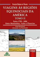 Capa do livro: Viagens s Regies Equinociais da Amrica - Tomo II, Aim Bonpland, Alexander von Humboldt - Traduo e Adaptao: Lia Licodiedoff Terbeck
