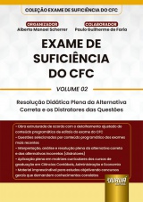 Capa do livro: Exame de Suficincia do CFC - Volume 02 - Resoluo Didtica Plena da Alternativa Correta e os Distratores das Questes - Coleo Exame de Suficincia do CFC, Organizador: Alberto Manoel Scherrer - Colaborador: Paulo Guilherme de Faria