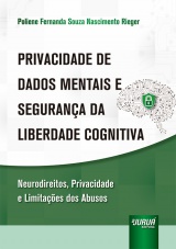 Capa do livro: Privacidade de Dados Mentais e Segurana da Liberdade Cognitiva, Poliene Fernanda Souza Nascimento Rieger