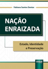 Capa do livro: Nação Enraizada - Estado, Identidade e Preservação, Fabiana Santos Dantas