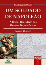Capa do livro: Um Soldado de Napoleo, Jakob Walter - Traduo e Adaptao: Giselle Zambiazzi