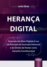 Capa do livro: Herana Digital - Sucesso dos Bens Digitais  Luz do Princpio da Sucesso Universal e do Direito de Herdar como Garantia Constitucional, Leila Diniz
