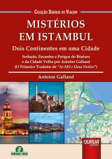 Capa do livro: Mistérios em Istambul - Dois Continentes em uma Cidade, Antoine Galland - Tradução e Adaptação: Giselle Zambiazzi