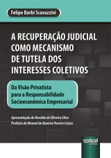 Capa do livro: Recuperao Judicial como Mecanismo de Tutela dos Interesses Coletivos, A, Felipe Barbi Scavazzini
