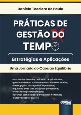 Capa do livro: Prticas de Gesto do Tempo - Estratgias e Aplicaes - Uma Jornada do Caos ao Equilbrio, Daniela Teodoro de Paula