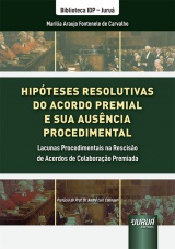 Capa do livro: Hipteses Resolutivas do Acordo Premial e sua Ausncia Procedimental, Marilia Araujo Fontenele de Carvalho