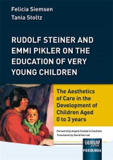 Capa do livro: Rudolf Steiner and Emmi Pikler on The Education of Very Young Children - The Aesthetics of Care in the Development of Children Aged 0 to 3 years, Felicia Siemsen, Tania Stoltz - Translation: David Harrad