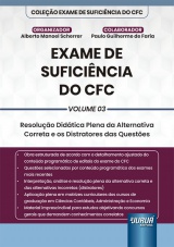 Capa do livro: Exame de Suficincia do CFC - Volume 03 - Resoluo Didtica Plena da Alternativa Correta e os Distratores das Questes - Coleo Exame de Suficincia do CFC, Organizador: Alberto Manoel Scherrer - Colaborador: Paulo Guilherme de Faria