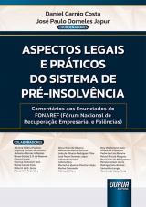 Capa do livro: Aspectos Legais e Prticos do Sistema de Pr-Insolvncia - Comentrios aos Enunciados do FONAREF (Frum Nacional de Recuperao Empresarial e Falncias), Coordenadores: Jos Paulo Dorneles Japur, Daniel Carnio Costa