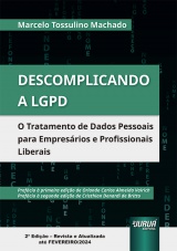 Capa do livro: Descomplicando a LGPD - O Tratamento de Dados Pessoais para Empresrios e Profissionais Liberais - Atualizada at Fevereiro/2024 - 2 Edio - Revista e Atualizada, Marcelo Tossulino Machado