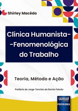 Capa do livro: Clnica Humanista-Fenomenolgica do Trabalho, Shirley Macdo