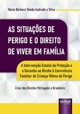 Capa do livro: Situações de Perigo e o Direito de Viver em Família, As, Maria Bárbara Toledo Andrade e Silva