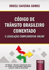 Capa do livro: Cdigo de Trnsito Brasileiro Comentado e Legislao Complementar Online - Atualizado at a Lei 14.861 de 27.05.2024 e Resoluo Contran 1.009 de 24.04.2024 - 19 Edio - Revista e Atualizada, Ordeli Savedra Gomes