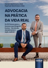 Capa do livro: Advocacia na Prática da Vida Real, Daniel Martiniano Dias, Raphael Martiniano Dias