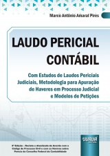 Capa do livro: Laudo Pericial Contábil - Com Estudos de Laudos Periciais Judiciais, Metodologia para Apuração de Haveres em Processo Judicial e Modelos de Petições - de Acordo com o Código de Processo Civil e com as Normas sobre Perícia do Conselho Federal de Contabilidade - 8ª Edição - Revista e Atualizada, Marco Antônio Amaral Pires