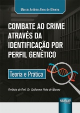Capa do livro: Combate ao Crime Através da Identificação por Perfil Genético, Márcio Antônio Alves de Oliveira