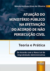 Capa do livro: Atuação do Ministério Público na Efetivação do Acordo de Não Persecução Civil, Márcio Antônio Alves de Oliveira