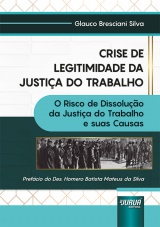 Capa do livro: Crise de Legitimidade da Justiça do Trabalho, Glauco Bresciani Silva