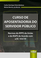Capa do livro: Curso de Aposentadoria do Servidor Público, Carlos Henrique Vieira Barbosa, Michel Martins de Morais