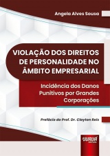 Capa do livro: Violação dos Direitos de Personalidade no Âmbito Empresarial - Incidência dos Danos Punitivos por Grandes Corporações, Angela Alves Sousa