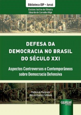 Capa do livro: Defesa da Democracia no Brasil do Século XXI, Gustavo Justino de Oliveira, Eduardo de Carvalho Rêgo