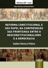 Capa do livro: Reforma Constitucional e seu Papel na Compreensão das Fronteiras Entre o Neoconstitucionalismo e a Democracia, Edson Barbosa de Miranda Netto