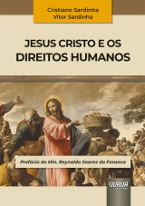 Capa do livro: Jesus Cristo e os Direitos Humanos, Cristiano Sardinha, Vítor Sardinha