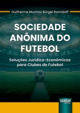 Capa do livro: Sociedade Annima do Futebol, Guilherme Munhoz Brgel Ramidoff