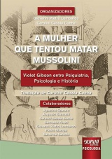 Capa do livro: Mulher que Tentou Matar Mussolini, A, Organizadores: Giovanni Pietro Lombardo, Carolini Cssia Cunha