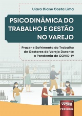 Capa do livro: Psicodinmica do Trabalho e Gesto no Varejo, Uiara Diane Costa Lima