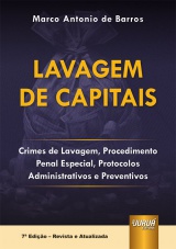 Capa do livro: Lavagem de Capitais - Crimes de Lavagem, Procedimento Penal Especial, Protocolos Administrativos e Preventivos - 7ª Edição - Revista e Atualizada, Marco Antonio de Barros