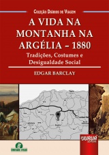 Capa do livro: Vida na Montanha na Arglia - 1880, A, Edgar Barclay - Traduo e Adaptao: Lia Licodiedoff Terbeck - Reviso: Giselle Zambiazzi