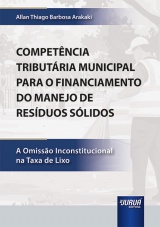 Capa do livro: Competência Tributária Municipal para o Financiamento do Manejo de Resíduos Sólidos, Allan Thiago Barbosa Arakaki